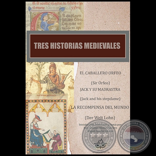 TRES HISTORIAS MEDIEVALES - Introduccin, traduccin y notas por: JOS ANTONIO ALONSO NAVARRO - Ao 2021